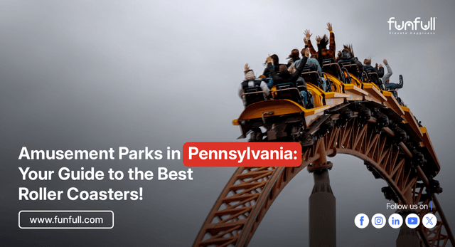 Amusement Parks in Pennsylvania: Your Guide to the Best Roller Coasters!