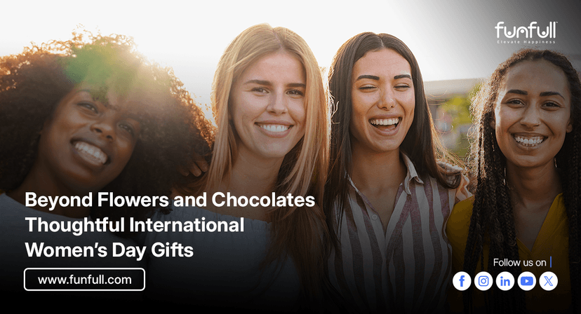 Beyond Flowers and Chocolates: Thoughtful International Women’s Day Gifts