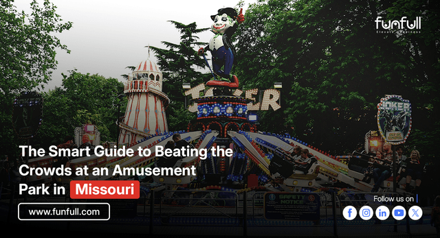 The Smart Guide to Beating the Crowds at an Amusement Park in Missouri