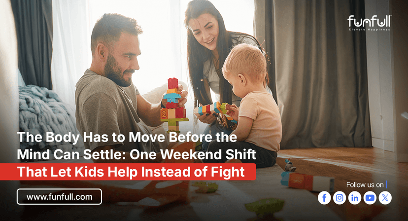 The Body Has to Move Before the Mind Can Settle: One Weekend Shift That Let Kids Help Instead of Fight