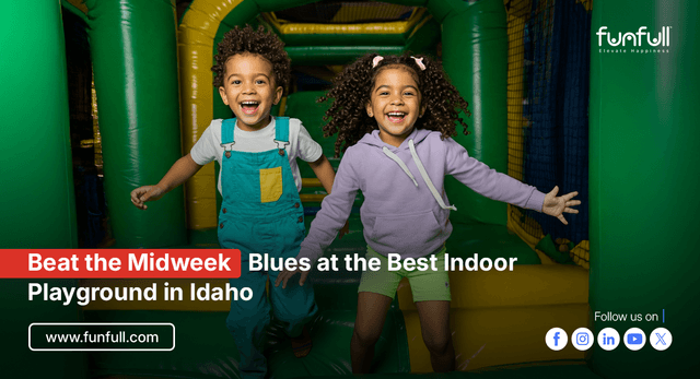 Beat the Midweek Blues at the Best kids Indoor Playground in Idaho