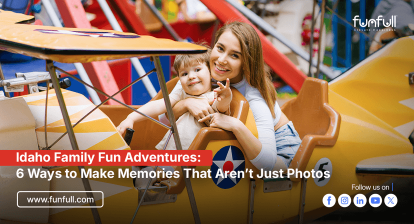 Idaho Family Fun Adventures: 6 Ways to Make Memories That Aren’t Just Photos
