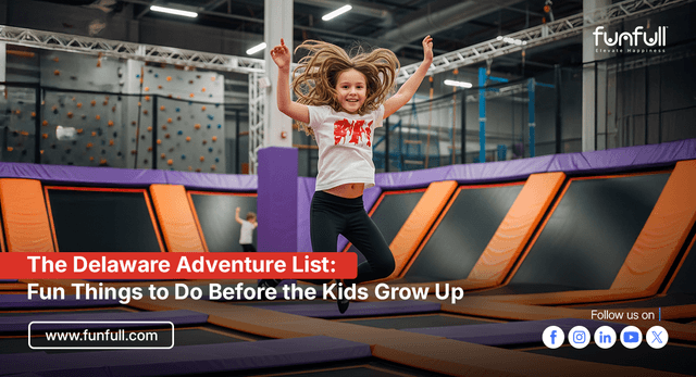 The Delaware Adventure List: Fun Things to Do Before the Kids Grow Up