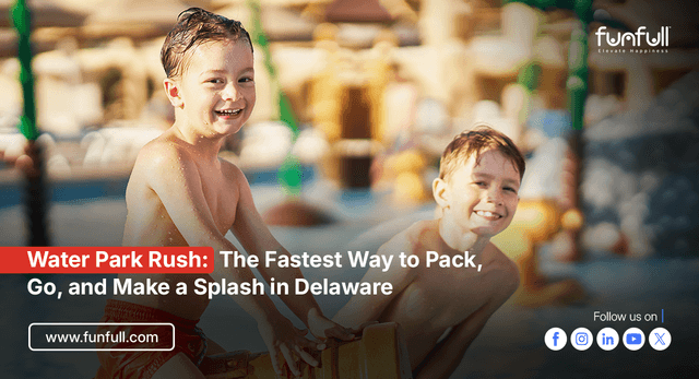 Water Park Rush: The Fastest Way to Pack, Go, and Make a Splash in Delaware
