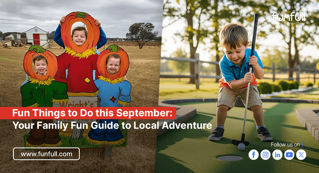 Fun Things to Do this September: Your Family Fun Guide to Local Adventure