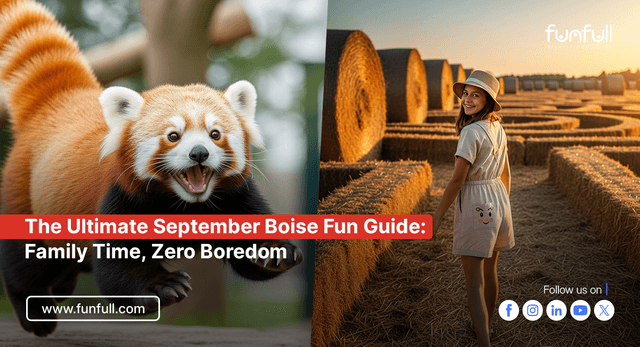 The Ultimate September Boise Fun Guide: Family Time, Zero Boredom