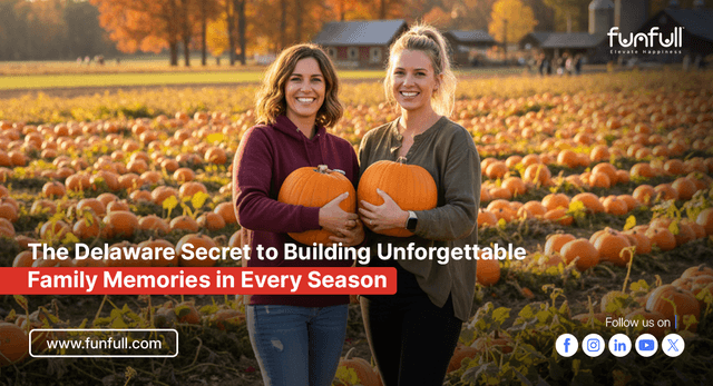 Delaware’s Secret to Unforgettable Family Memories Every Season