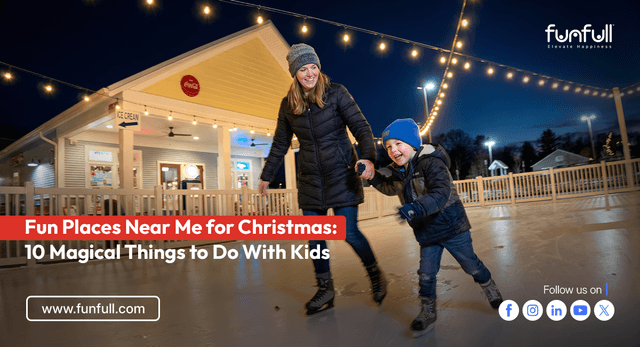 Fun Places Near Me for Christmas: 10 Magical Things to Do With Kids