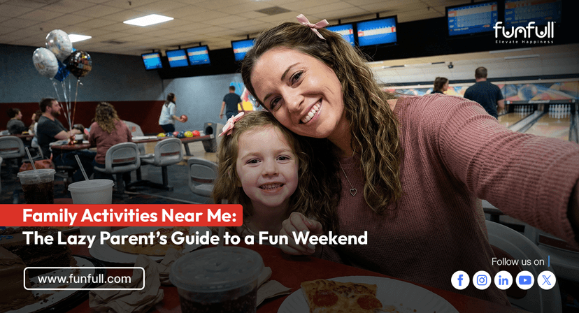 Family Activities Near Me: The Lazy Parent’s Guide to a Fun Weekend