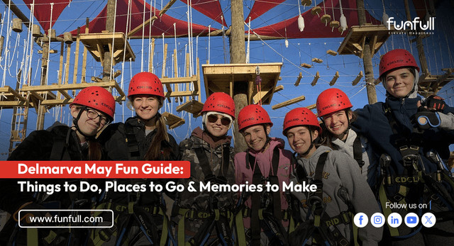 Delmarva May Fun Guide: Things to Do, Places to Go & Memories to Make