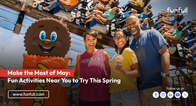 Make the Most of May: Fun Activities Near You to Try This Spring