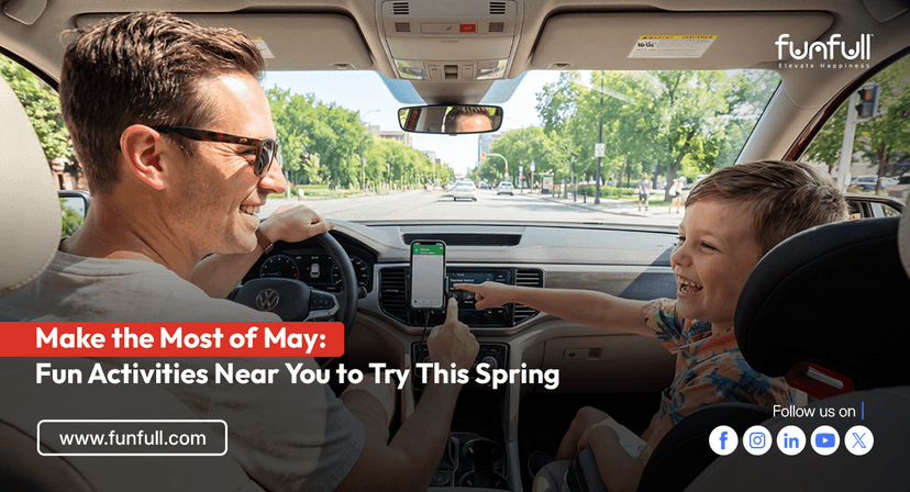 Make the Most of May: Fun Activities Near You to Try This Spring