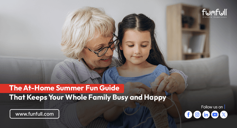 The At-Home Summer Fun Guide That Keeps Your Whole Family Busy and Happy