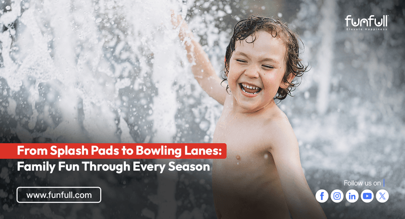 From Splash Pads to Bowling Lanes: Family Fun Through Every Season