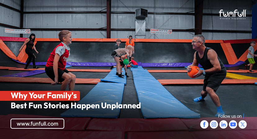 Why Your Family's Best Fun Stories Happen Unplanned