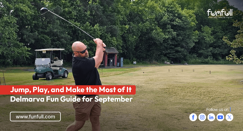 Jump, Play, and Make the Most of It: Delmarva Fun Guide for September