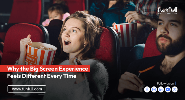 Why the Big Screen Experience Feels Different Every Time
